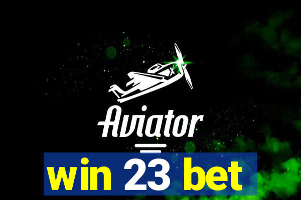 win 23 bet